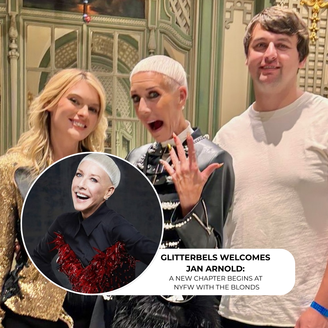Glitterbels Welcomes Jan Arnold: A New Chapter Begins at NYFW with The Blonds