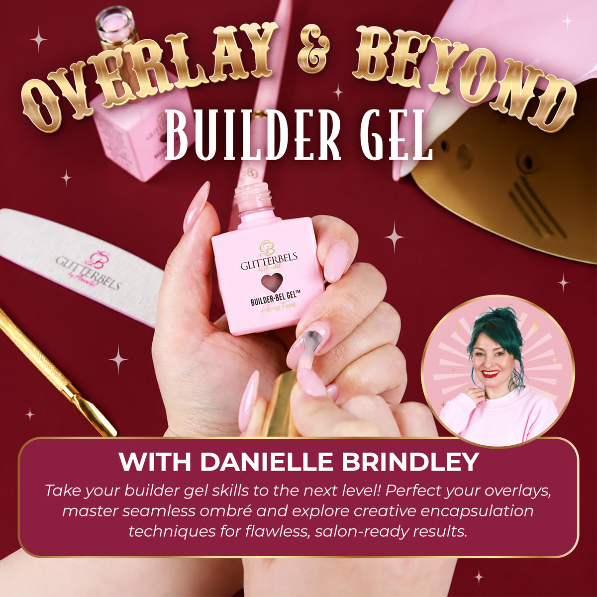 Builder Gel: Overlay & Beyond with Danielle Brindley (25th November)
